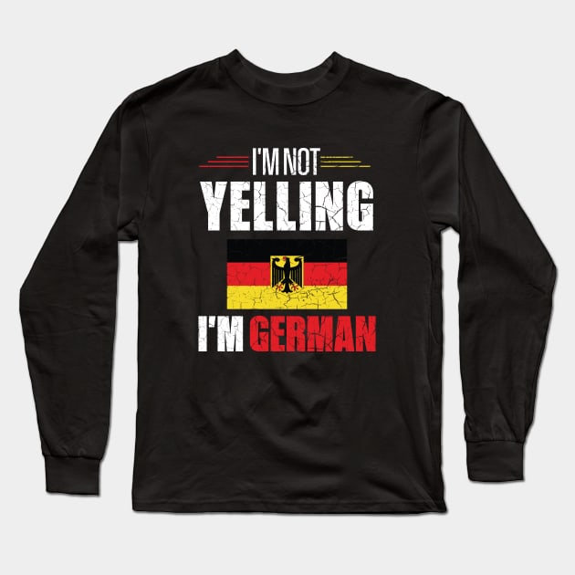 I'm Not Yelling I'm German Funny Germany Flag Long Sleeve T-Shirt by mstory